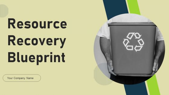Resource Recovery Blueprint Ppt PowerPoint Presentation Complete Deck With Slides Resource Recovery Blueprint Ppt PowerPoint Presentation Complete Deck With Slides