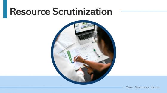 Resource Scrutinization Strategic Planning Ppt PowerPoint Presentation Complete Deck With Slides