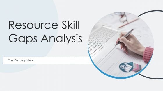 Resource Skill Gaps Analysis Ppt PowerPoint Presentation Complete With Slides