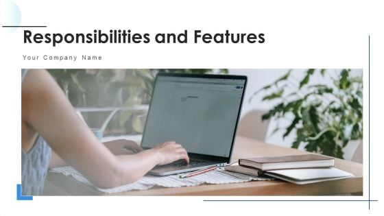 Responsibilities And Features Resource Ppt PowerPoint Presentation Complete Deck With Slides