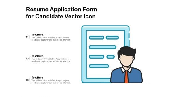 Resume Application Form For Candidate Vector Icon Ppt PowerPoint Presentation Outline Backgrounds PDF