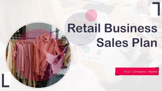 Retail Business Sales Plan Ppt PowerPoint Presentation Complete Deck With Slides