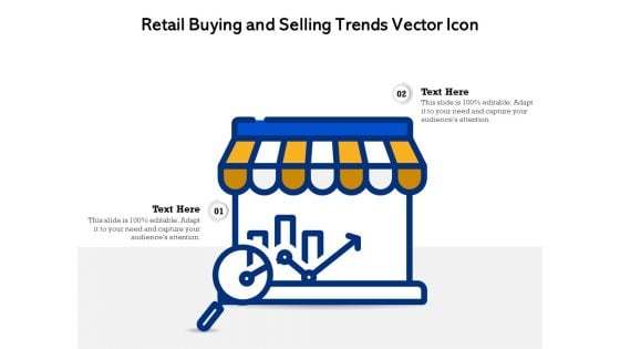 Retail Buying And Selling Trends Vector Icon Ppt PowerPoint Presentation Infographics Files PDF