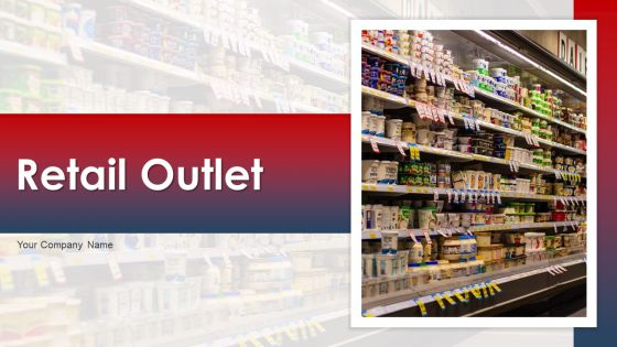 Retail Outlet Ppt PowerPoint Presentation Complete Deck With Slides
