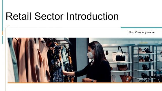 Retail Sector Introduction Ppt PowerPoint Presentation Complete Deck With Slides