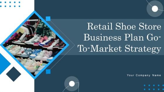Retail Shoe Store Business Plan Go To Market Strategy