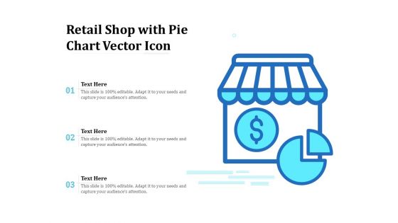 Retail Shop With Pie Chart Vector Icon Ppt PowerPoint Presentation Slides Portfolio PDF