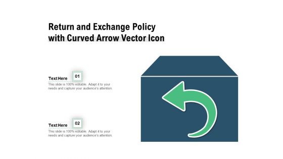Return And Exchange Policy With Curved Arrow Vector Icon Ppt PowerPoint Presentation File Visual Aids PDF