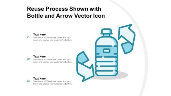 Reuse Process Shown With Bottle And Arrow Vector Icon Ppt PowerPoint Presentation Layouts Layout Ideas PDF