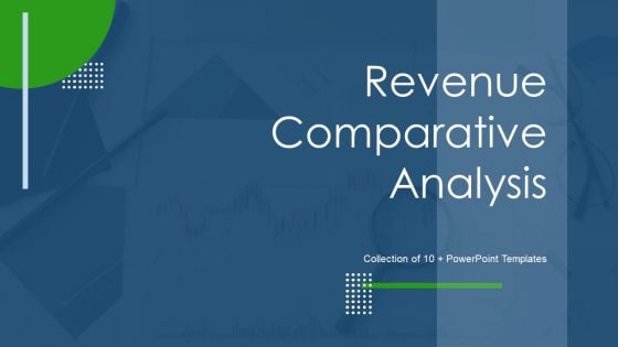 Revenue Comparative Analysis Ppt PowerPoint Presentation Complete With Slides