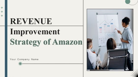 Revenue Improvement Strategy Of Amazon Ppt PowerPoint Presentation Complete Deck With Slides Revenue Improvement Strategy Of Amazon Ppt PowerPoint Presentation Complete Deck With Slides