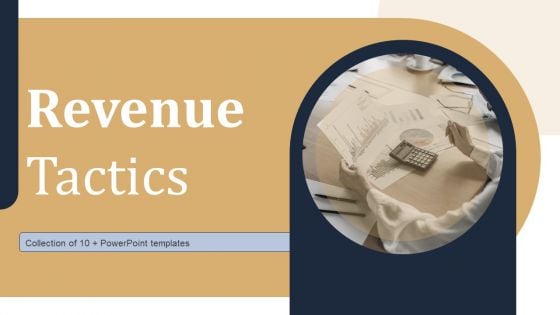 Revenue Tactics Ppt PowerPoint Presentation Complete Deck With Slides