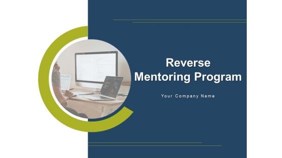 Reverse Mentoring Program Business Engagement Ppt PowerPoint Presentation Complete Deck