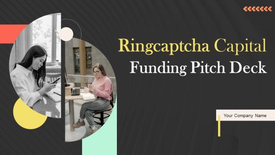 Ringcaptcha Capital Funding Pitch Deck Ppt PowerPoint Presentation Complete Deck With Slides