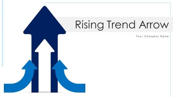 Rising Trend Arrow Planning Organizing Ppt PowerPoint Presentation Complete Deck With Slides