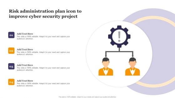 Risk Administration Plan Icon To Improve Cyber Security Project Summary PDF