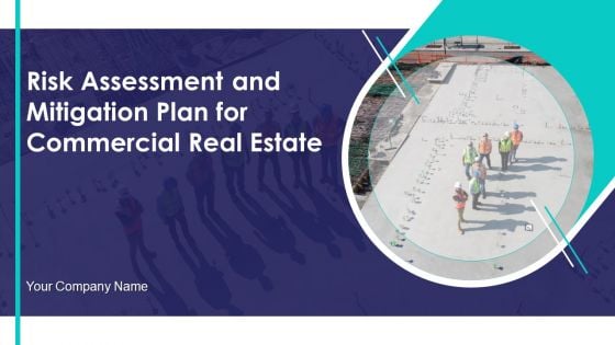 Risk Assessment And Mitigation Plan For Commercial Real Estate Ppt PowerPoint Presentation Complete Deck With Slides
