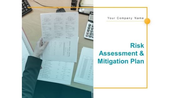 Risk Assessment And Mitigation Plan Ppt PowerPoint Presentation Complete Deck With Slides