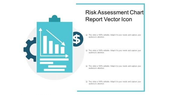 Risk Assessment Chart Report Vector Icon Ppt PowerPoint Presentation Ideas Deck