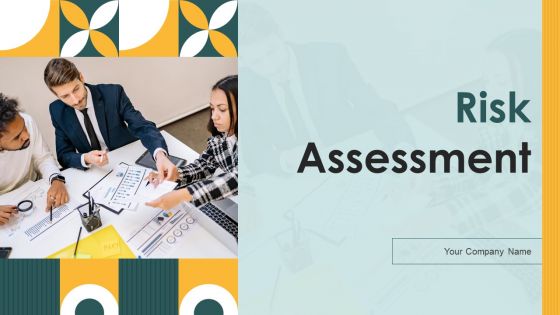 Risk Assessment Ppt PowerPoint Presentation Complete Deck With Slides