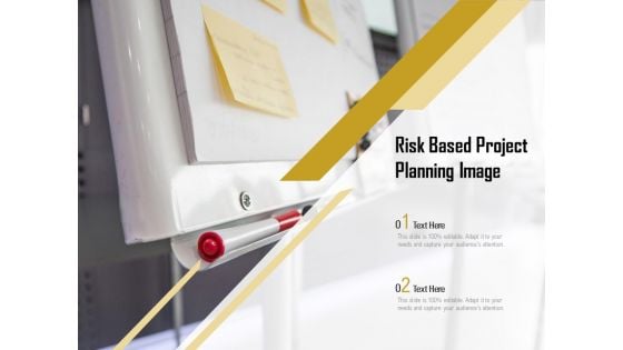 Risk Based Project Planning Image Ppt PowerPoint Presentation Gallery Show PDF