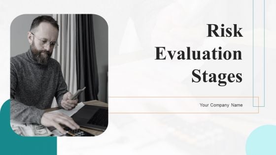 Risk Evaluation Stages Ppt PowerPoint Presentation Complete Deck With Slides