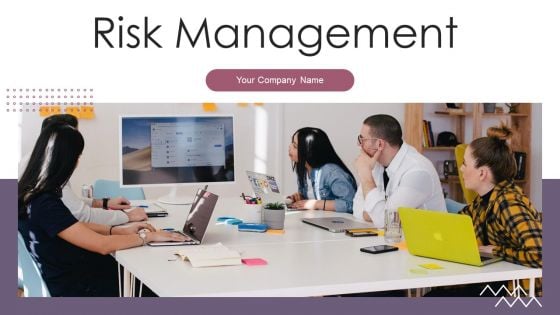 Risk Management Ppt PowerPoint Presentation Complete With Slides