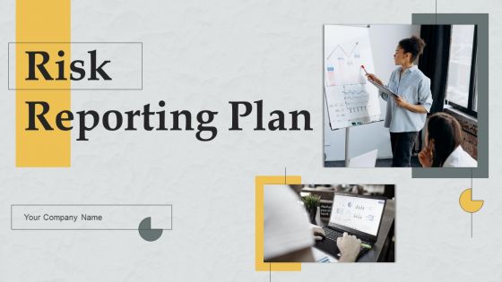 Risk Reporting Plan Ppt PowerPoint Presentation Complete Deck With Slides