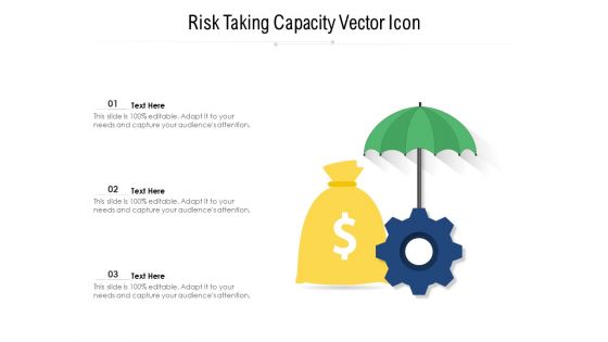 Risk Taking Capacity Vector Icon Ppt PowerPoint Presentation Gallery Background Images PDF