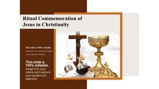Ritual Commemoration Of Jesus In Christianity Ppt PowerPoint Presentation Show Design Ideas PDF