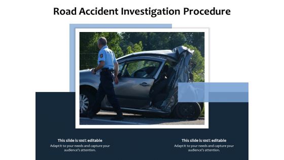 Road Accident Investigation Procedure Ppt PowerPoint Presentation Summary Graphics Design PDF