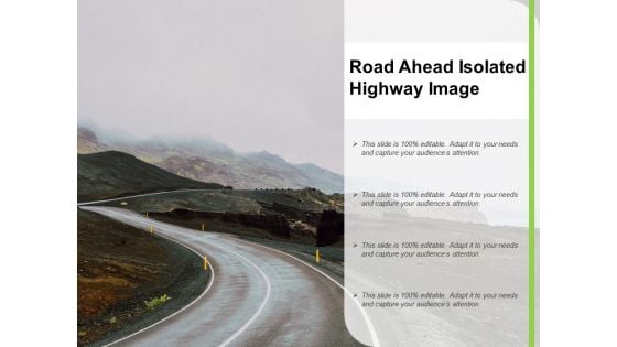 Road Ahead Isolated Highway Image Ppt PowerPoint Presentation Portfolio Visual Aids PDF