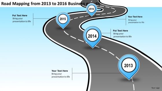 Road Mapping From 2013 To 2016 Business Growth PowerPoint Templates Ppt Slides Graphics Road Mapping From 2013 To 2016 Business Growth PowerPoint Templates Ppt Slides Graphics