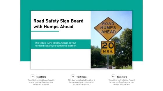 Road Safety Sign Board With Humps Ahead Ppt PowerPoint Presentation File Format PDF