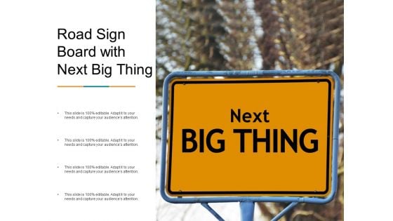 Road Sign Board With Next Big Thing Ppt PowerPoint Presentation Slides Examples