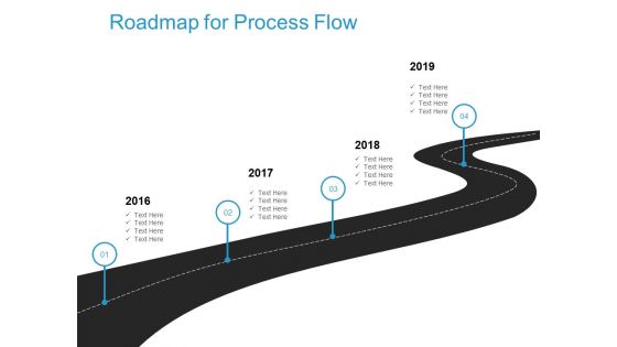 Roadmap For Process Flow 2016 To 2019 Ppt PowerPoint Presentation Professional Tips