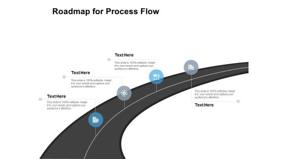 Roadmap For Process Flow Ppt PowerPoint Presentation Infographics Slide