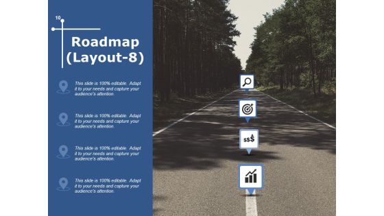 Roadmap Layouts For A Project Ppt PowerPoint Presentation Complete Deck With Slides Slide10