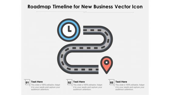 Roadmap Timeline For New Business Vector Icon Ppt PowerPoint Presentation File Clipart PDF