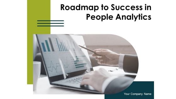 Roadmap To Success In People Analytics Ppt PowerPoint Presentation Complete Deck With Slides