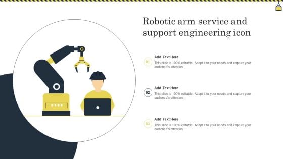 Robotic Arm Service And Support Engineering Icon Designs PDF