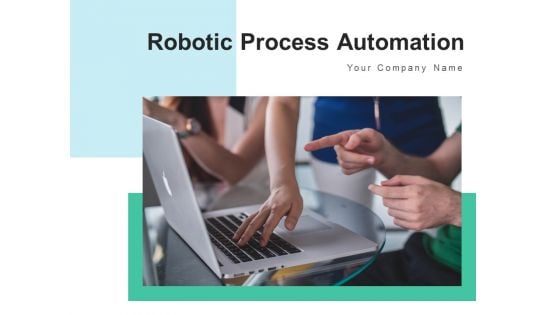 Robotic Process Automation Strategy Process Ppt PowerPoint Presentation Complete Deck