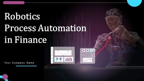 Robotics Process Automation In Finance Ppt PowerPoint Presentation Complete Deck With Slides