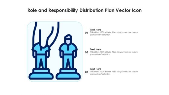 Role And Responsibility Distribution Plan Vector Icon Ppt PowerPoint Presentation Gallery Outfit PDF
