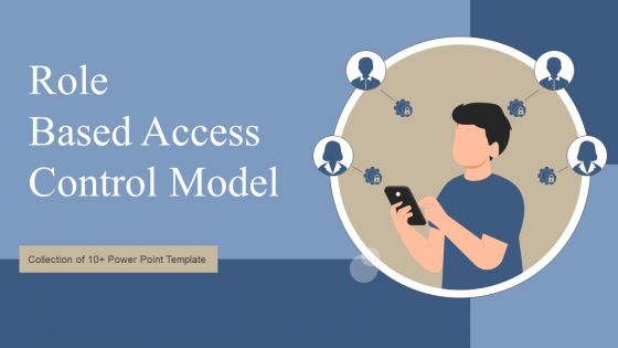 Role Based Access Control Model Ppt PowerPoint Presentation Complete Deck With Slides