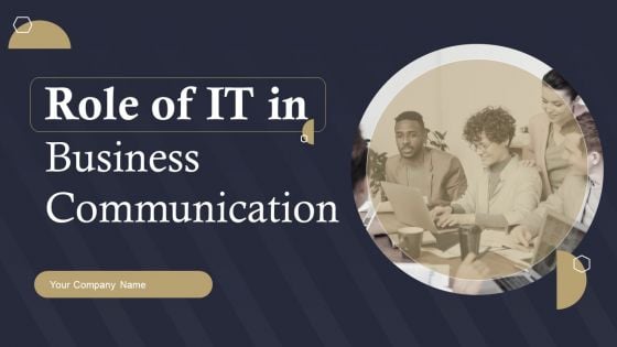 Role Of IT In Business Communication Ppt PowerPoint Presentation Complete Deck With Slides