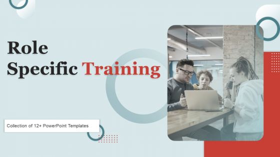 Role Specific Training Ppt PowerPoint Presentation Complete Deck With Slides