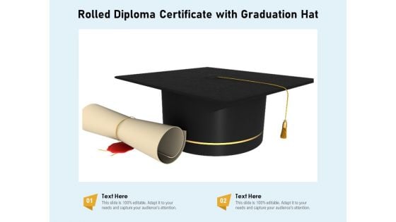 Rolled Diploma Certificate With Graduation Hat Ppt PowerPoint Presentation Gallery Example Introduction PDF