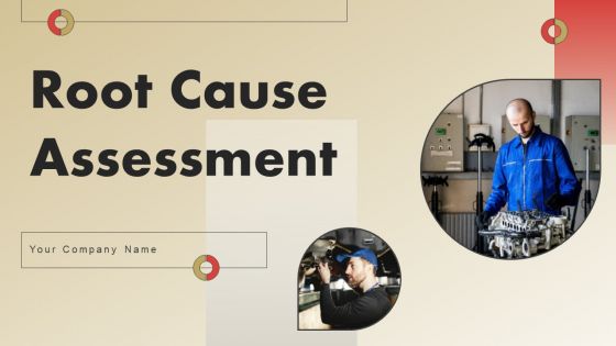 Root Cause Assessment Ppt PowerPoint Presentation Complete Deck With Slides