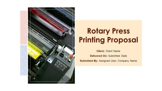 Rotary Press Printing Proposal Ppt PowerPoint Presentation Complete Deck With Slides